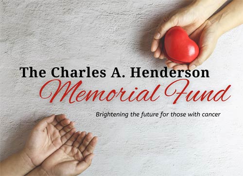 Charles A. Henderson, MD, Memorial Cancer Fund