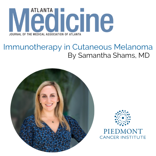 Immunotherapy in Cutaneous Melanoma, By Samantha Shams, MD