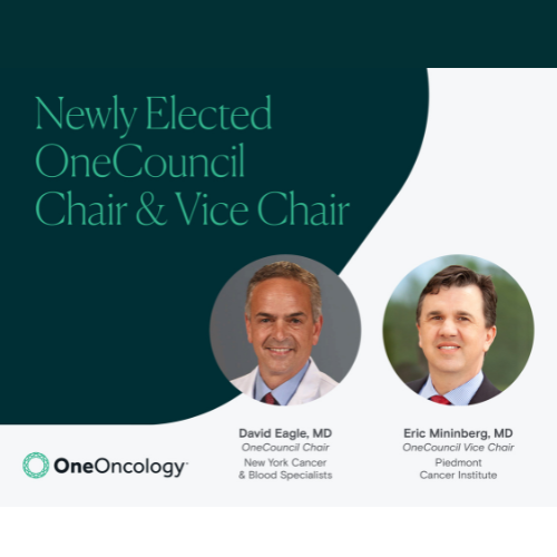 Dr. Eric Mininberg Elected Vice Chair of OneOncology
