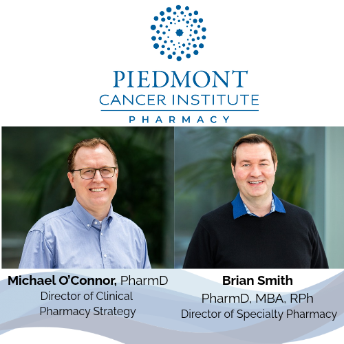 Piedmont Cancer Institute has a pharmacist on staff